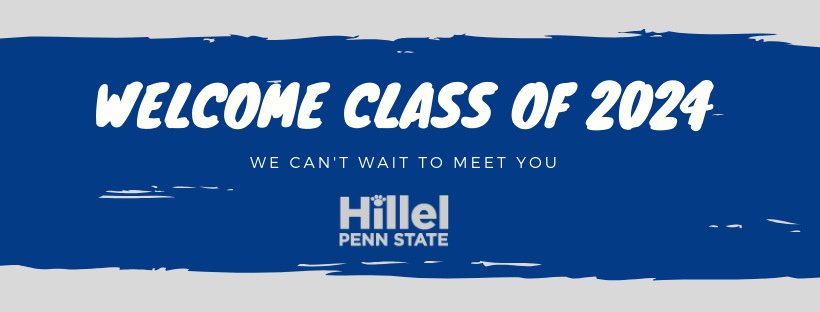 Welcome class of 2024 - Penn State Hillel : Penn State Hillel